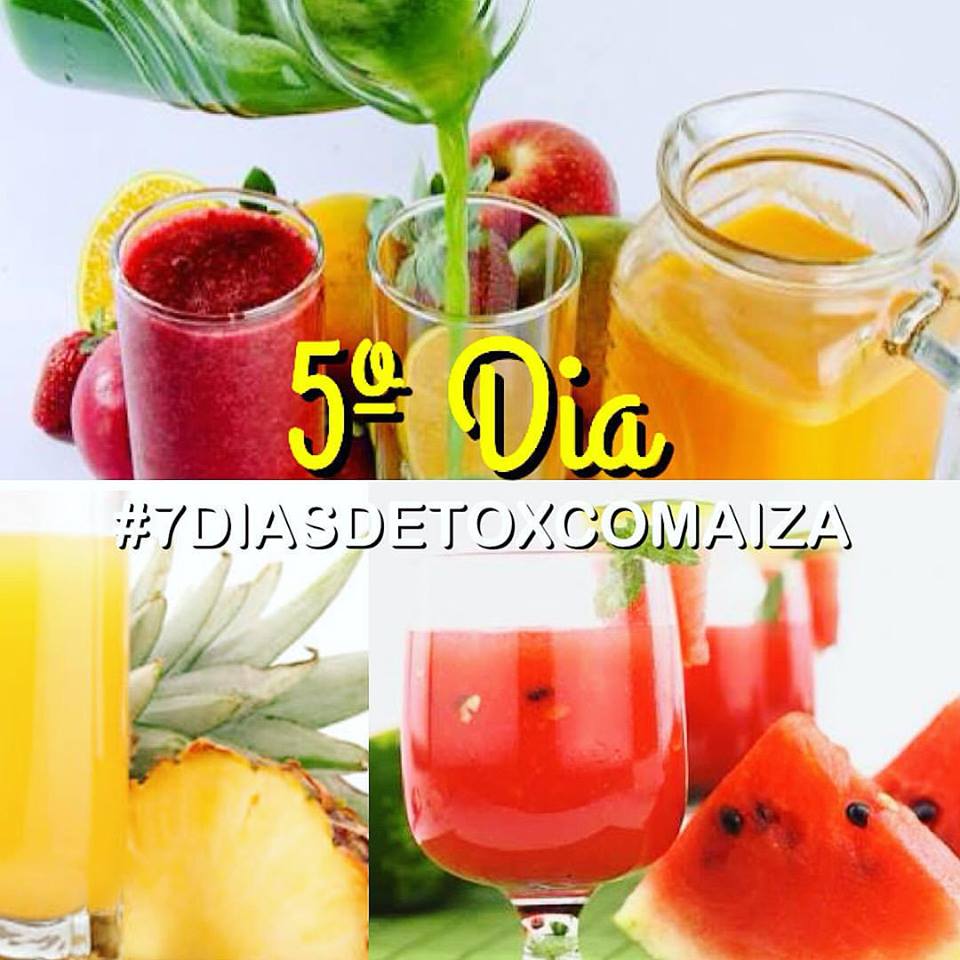 5º dia #7diasdetoxcomaiza