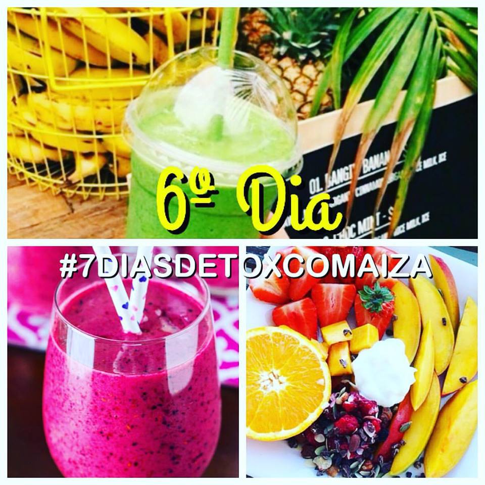 6º dia #7diasdetoxcomaiza