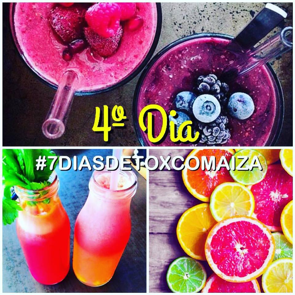 4º dia #7diasdetoxcomaiza